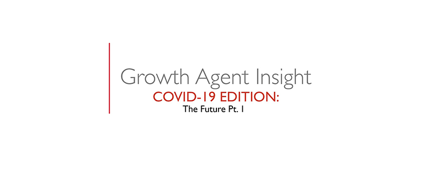 text on a white background: growth agent insight, covid-19 edition